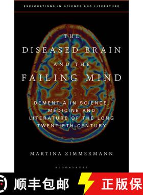 【3-4周达】The Diseased Brain and the Failing Mind: Dementia in Science, Medicine and Literature of t... [9781350121805]