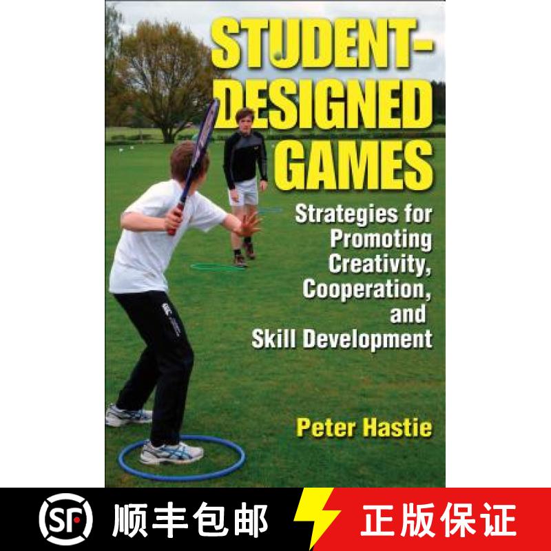 【3-4周达】Student-Designed Games: Strategies for Promoting Creativity, Cooperation, and Skill Develo... [9780736085908]