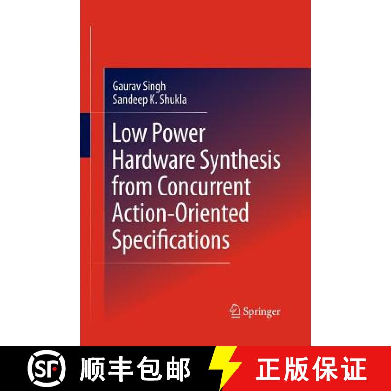 【4周达】Low Power Hardware Synthesis from Concurrent Action-Oriented Specifications [9781489987020]