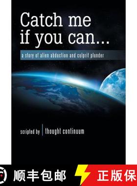 【3-4周达】Catch Me If You Can . . .: A Story of Alien Abduction and Culprit Plunder [9781982227036]