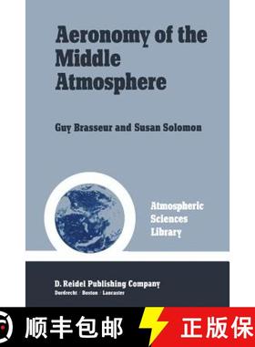 【3-4周达】Aeronomy of the Middle Atmosphere : Chemistry and Physics of the Stratosphere and Mesosphere [9789400964037]