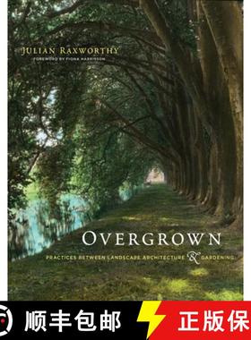 【3-4周达】Overgrown: Practices Between Landscape Architecture and Gardening [9780262547123]