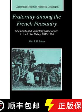 【3-4周达】Fraternity among the French Peasantry: Sociability and Voluntary Associations in the Loire... [9780521642132]