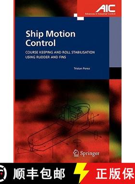 【3-4周达】Ship Motion Control : Course Keeping and Roll Stabilisation Using Rudder and Fins [9781849969789]