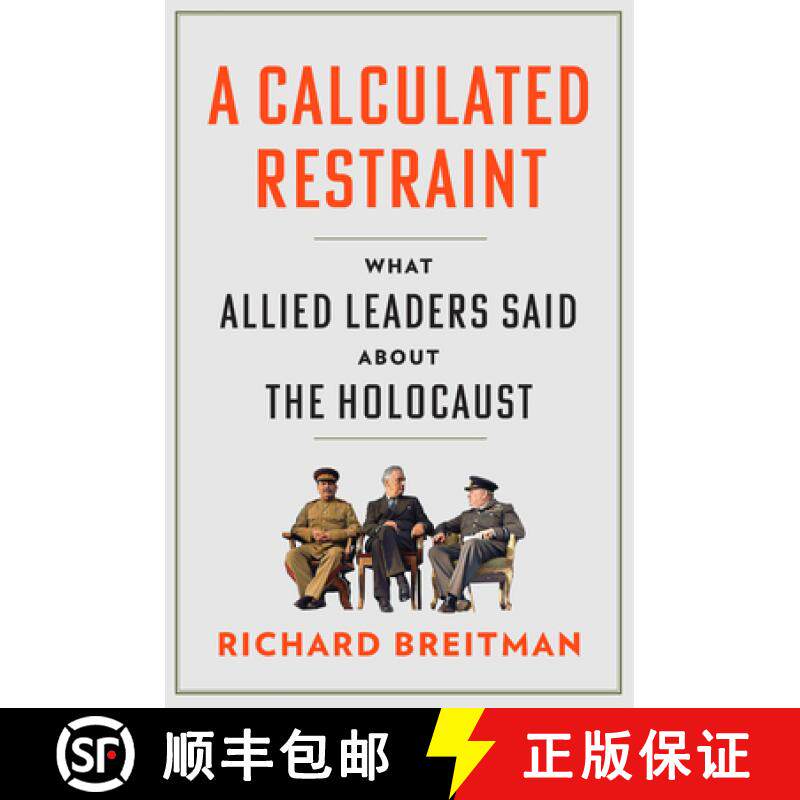 【3-4周达】A Calculated Restraint: What Allied Leaders Said about the Holocaust [9780674293649]