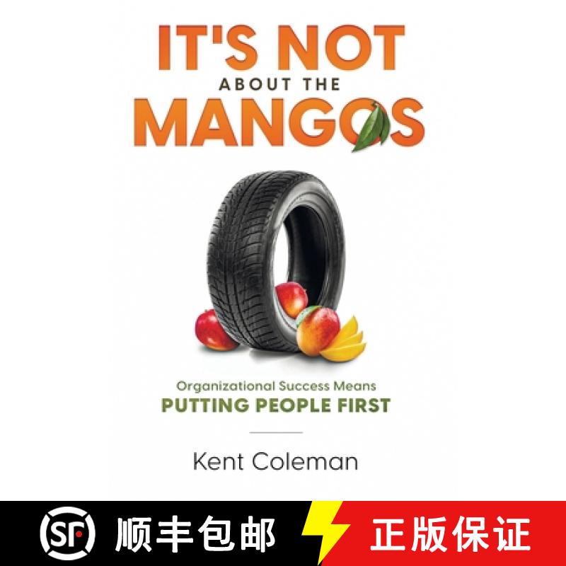 【2-3周达】It's Not About the Mangos: Organizational Success Means Putting People First [9780578282206]