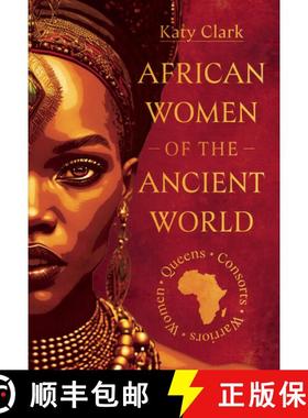 【3-4周达】African Women of the Ancient World: Queens, Consorts, Warriors - Women [9781399035279]