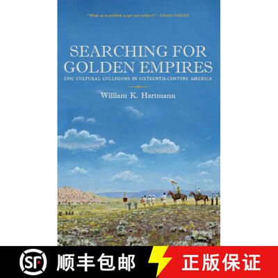 【3-4周达】Searching for Golden Empires – Epic Cultural Collisions in Sixteenth–Century America [9780816531967]