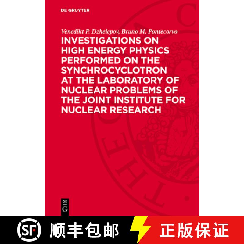 【3-4周达】Investigations on High Energy Physics Performed on the Synchrocyclotron at the Laboratory ... [9783112745540]