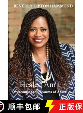 【3-4周达】Healed Am I: Overcoming the Trauma of Abuse [9780578607023]
