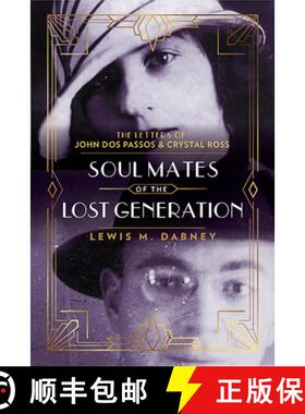 【3-4周达】精装 Soul Mates of the Lost Generation: The Letters of John DOS Passos and Crystal Ross [9780813948676]