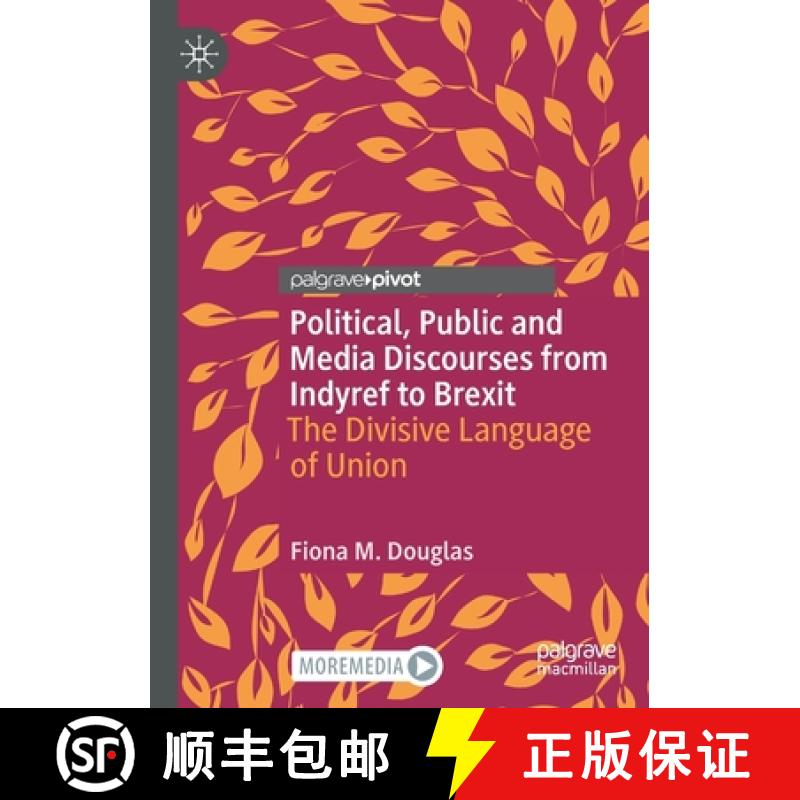 【3-4周达】Political, Public and Media Discourses from Indyref to Brexit : The Divisive Language of U... [9783030673864]