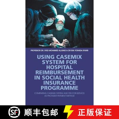 【3-4周达】Using Casemix System for Hospital Reimbursement in Social Health Insurance Programme: Comp... [9781543761719]