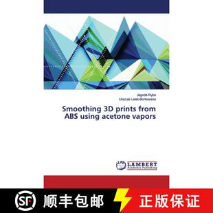 预订 Smoothing 3D prints from ABS using acetone vapors [9786200095626]