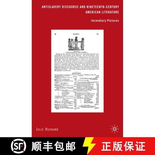【3-4周达】精装 Antislavery Discourse and Nineteenth-Century American Literature: Incendiary Pictures [9780230621480]