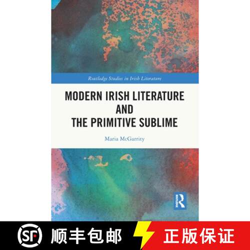 【3-4周达】Modern Irish Literature and the Primitive Sublime [9781032285580]