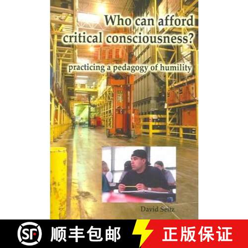预订 Who Can Afford Critical Consciousness?: Practicing a Pedagogy of Humility [9781572735811]
