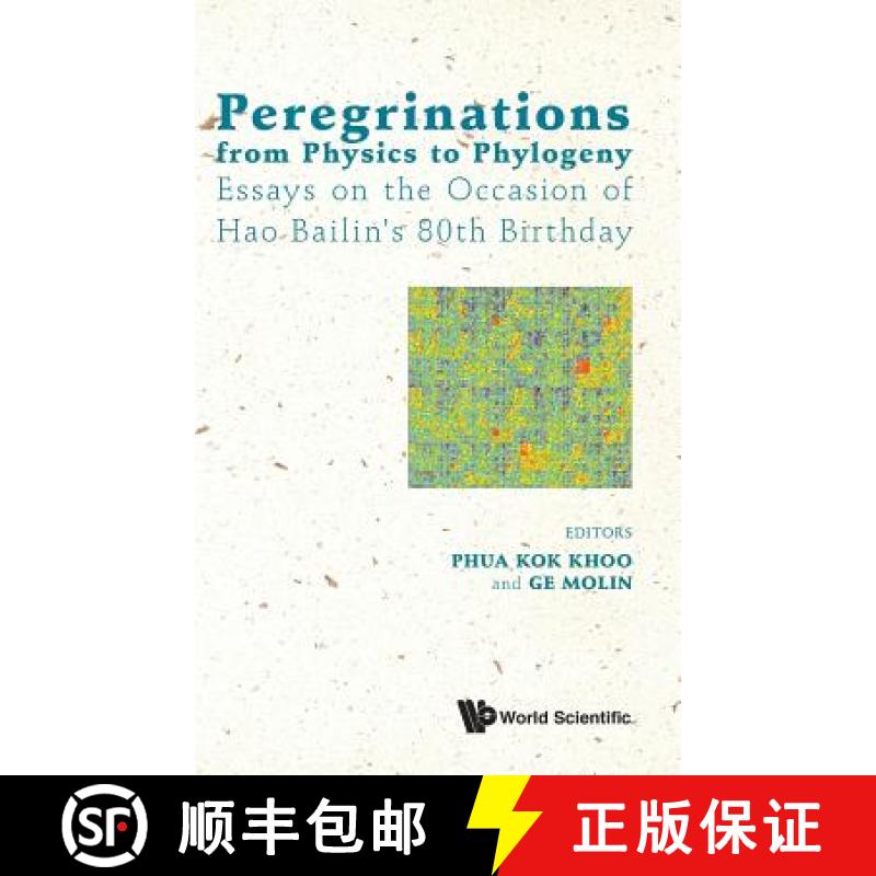 Peregrinations from Physics to Phylogeny: Essays on the Occasion of Hao Bailin's 80th Birthday [9789814759083]
