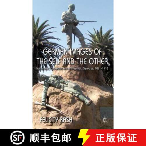 【3-4周达】German Images of the Self and the Other: Nationalist, Colonialist and Anti-Semitic Discour... [9780230282650]