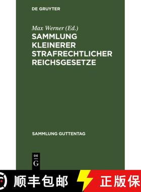 预订 Sammlung Kleinerer Strafrechtlicher Reichsgesetze: Text-Ausgabe Mit Anmerkungen (Reichsgerichts-... [9783111270043]