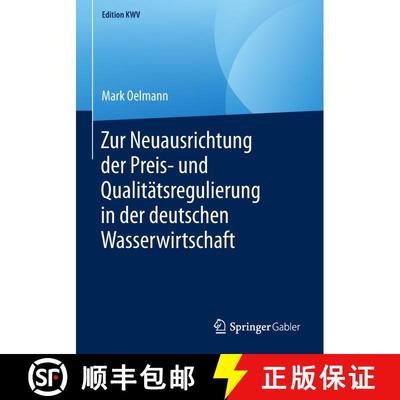 【3-4周达】Zur Neuausrichtung der Preis- und Qualitätsregulierung in der deutschen Wasserwirtschaft ... [9783658246778]