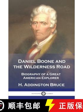 预订 Daniel Boone and the Wilderness Road: Biography of a Great American Explorer [9781789874600]