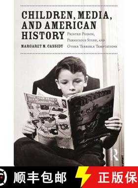 【3-4周达】Children, Media, and American History: Printed Poison, Pernicious Stuff, and Other Terribl... [9781138849921]