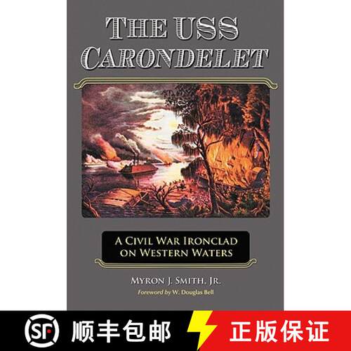 【3-4周达】The USS Carondelet : A Civil War Ironclad on Western Waters [9780786445240]