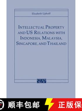 【3-4周达】Intellectual Property and Us Relations with Indonesia, Malaysia, Singapore, and Thailand [9780877271246]