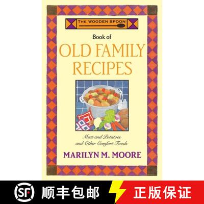 【3-4周达】The Wooden Spoon Book of Old Family Recipes : Meat and Potatoes and Other Comfort Foods [9780871136947]