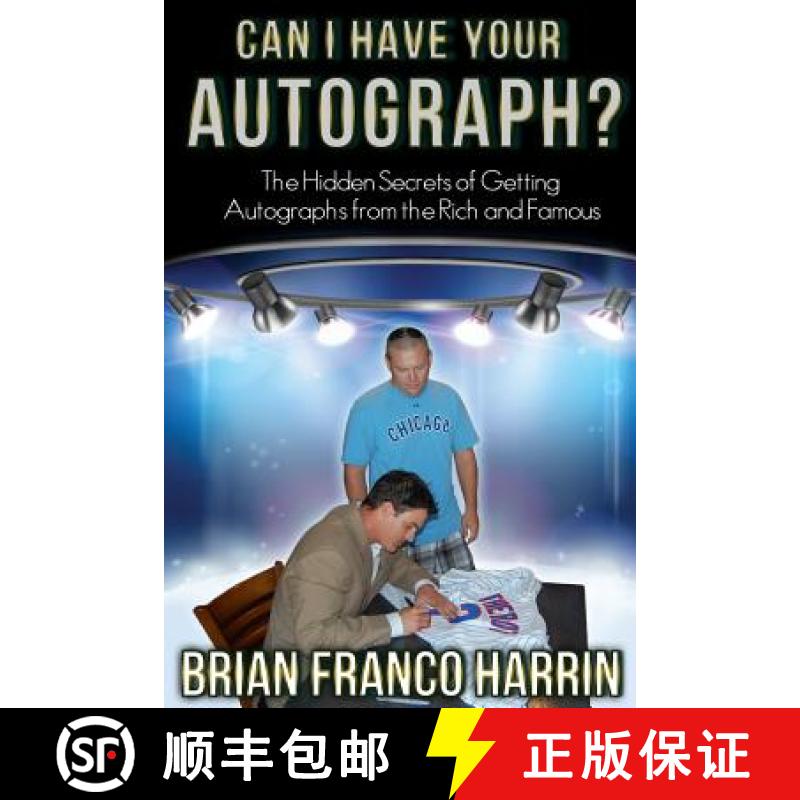 【3-4周达】Can I Have Your Autograph?: The Hidden Secrets of Getting Autographs from the Rich and Famous [9780962601279]
