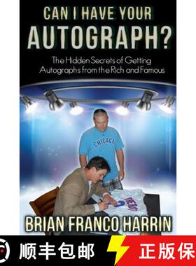 预订 Can I Have Your Autograph?: The Hidden Secrets of Getting Autographs from the Rich and Famous [9780962601279]