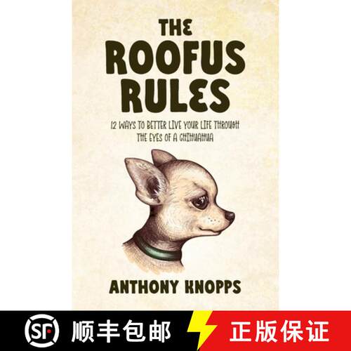【3-4周达】The Roofus Rules: 12 ways to better live your life through the eyes of a chihuahua [9798822939462]