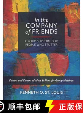 【3-4周达】In the Company of Friends: Group Support for People Who Stutter [9780965269988]