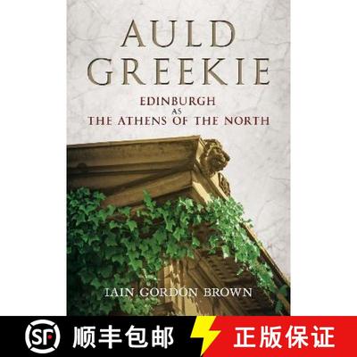 【3-4周达】Auld Greekie: Edinburgh as the Athens of the North [9781781558928]
