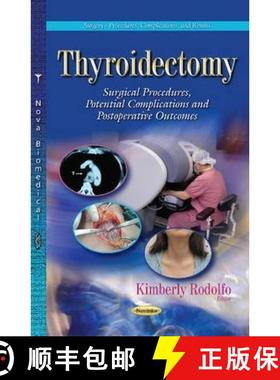 【3-4周达】Thyroidectomy: Surgical Procedures, Potential Complications and Postoperative Outcomes [9781633214408]