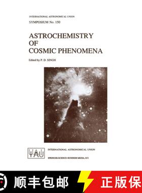 【3-4周达】Astrochemistry of Cosmic Phenomena : Proceedings of the 150th Symposium of the Internation... [9780792318248]
