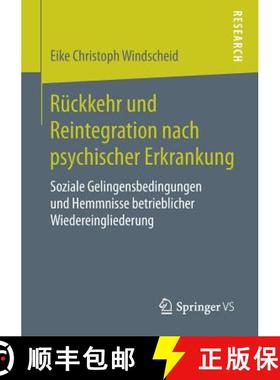 【3-4周达】Rückkehr und Reintegration nach psychischer Erkrankung : Soziale Gelingensbedingungen und... [9783658261658]