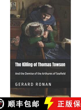 【3-4周达】The Killing of Thomas Towson: And the demise of the Arthures of Seafield [9781914348105]