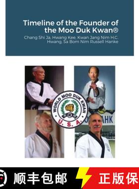 【3-4周达】Historical Timeline of the Founder Of the Moo Duk Kwan: Hwang Kee, Kwan Jang Nim H.C. Hwan... [9781794739253]