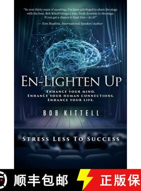 预订 En-Lighten Up: Enhance Your Mind. Enhance Your Human Connections. Enhance Your Life. [9781950906789]