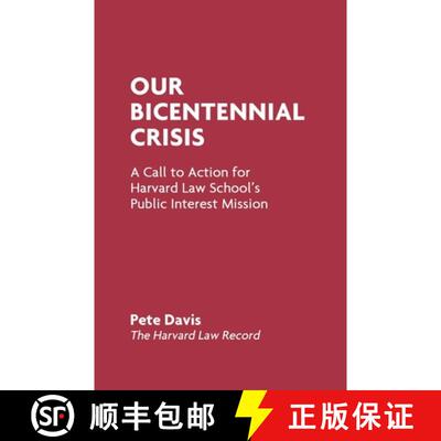 【3-4周达】Our Bicentennial Crisis: A Call to Action for Harvard Law School's Public Interest Mission [9780692970270]