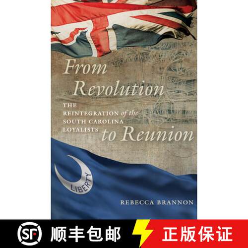 【3-4周达】精装 From Revolution to Reunion – The Reintegration of the South Carolina Loyalists [9781611176681]