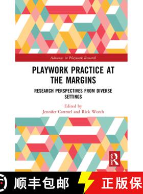 【3-4周达】Playwork Practice at the Margins: Research Perspectives from Diverse Settings [9781138319165]