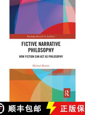 【3-4周达】Fictive Narrative Philosophy: How Fiction Can ACT as Philosophy [9780367732950]