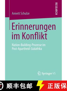 【3-4周达】Erinnerungen im Konflikt : Nation-Building-Prozesse im Post-Apartheid-Südafrika [9783658015527]