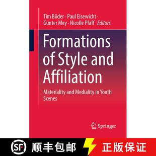 【3-4周达】Formations of Style and Affiliation : Materiality and Mediality in Youth Scenes [9783658423247]