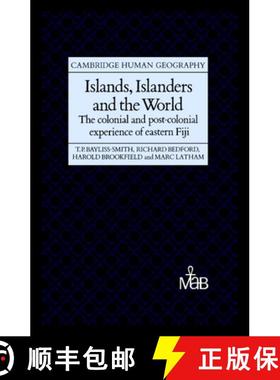 【3-4周达】Islands, Islanders and the World: The Colonial and Post-colonial Experience of Eastern Fij... [9780521268776]