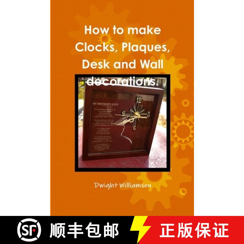 【2-3周达】How to make Clocks, Plaques, Desk and Wall decorations. [9781300244011]