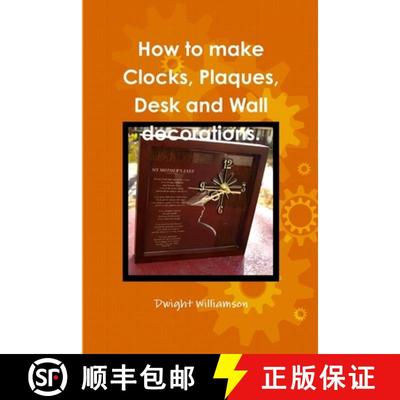 【3-4周达】How to make Clocks, Plaques, Desk and Wall decorations. [9781300244011]